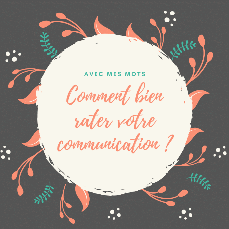 Comment rater votre communication ?