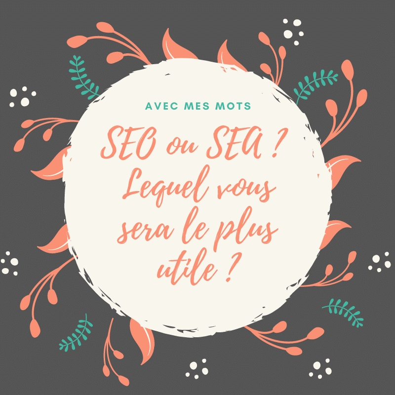 SEO ou SEA, lequel vous sera le plus utile ? SEO ou SEA, lequel vous sera le plus utile ?